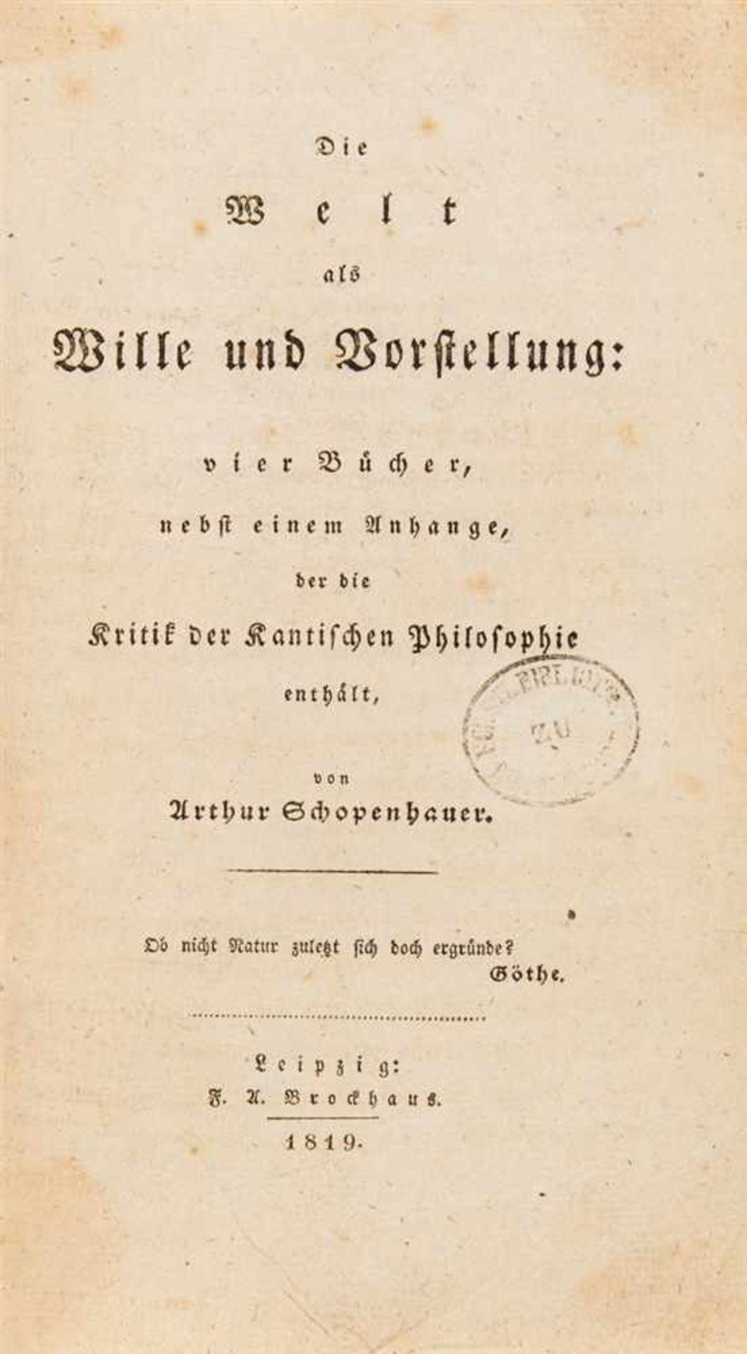 Schopenhauer, Arthur: Die Welt als Wille und Vorstellung: vier Bücher, nebst einem Anhange, der