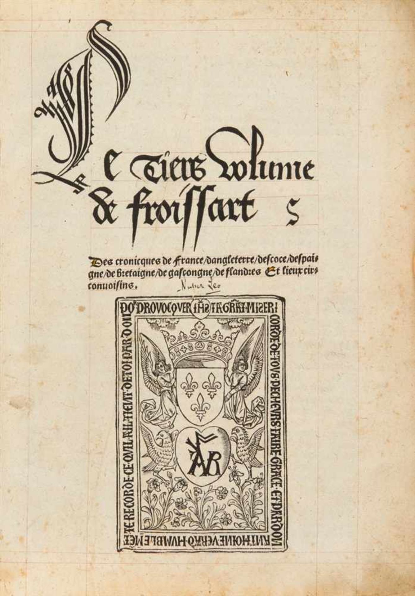 Froissart, Jean: Des croni(c)ques de France, Dangleterre, Descoce, Despaigne, de Bretaigne, de