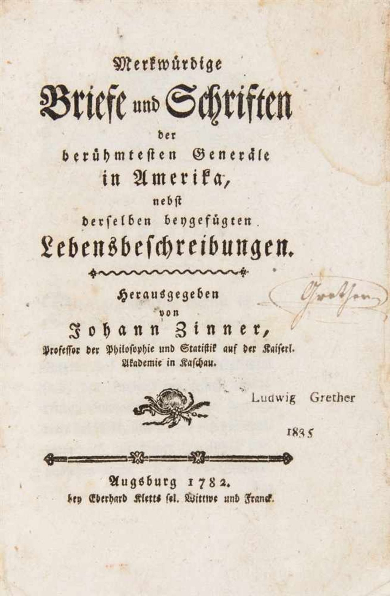 Zinner, Johann (Hrsg): Merkwürdige Briefe und Schriften der berühmtesten Generäle in Amerika,