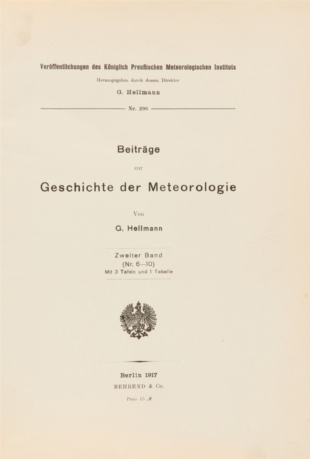 Hellmann, Gustav: Beiträge zur Geschichte der Meteorologie. 3 Bde. Berlin: Behrend 1914-1922. (I-II)