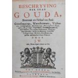 Beschryving der Stad Gouda. Gouda, J. en A. Endenburg, [1714]. (24),376, (4), 9-200, (4) pp. With