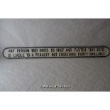 *Reproduction cast iron sign "Any person who omits to shut and fasten this gate...." (Lot subject to