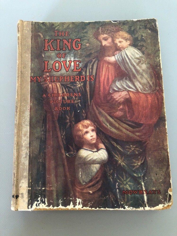 THE KING OF LOVE MY SHEPHERD IS - A CHILDREN'S BOOK - STORIES PUZZLES ETC 1920s