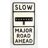 A cast aluminium road sign, 'Slow Major Road Ahead', 70 x 35.5cm.Additional InformationAreas of