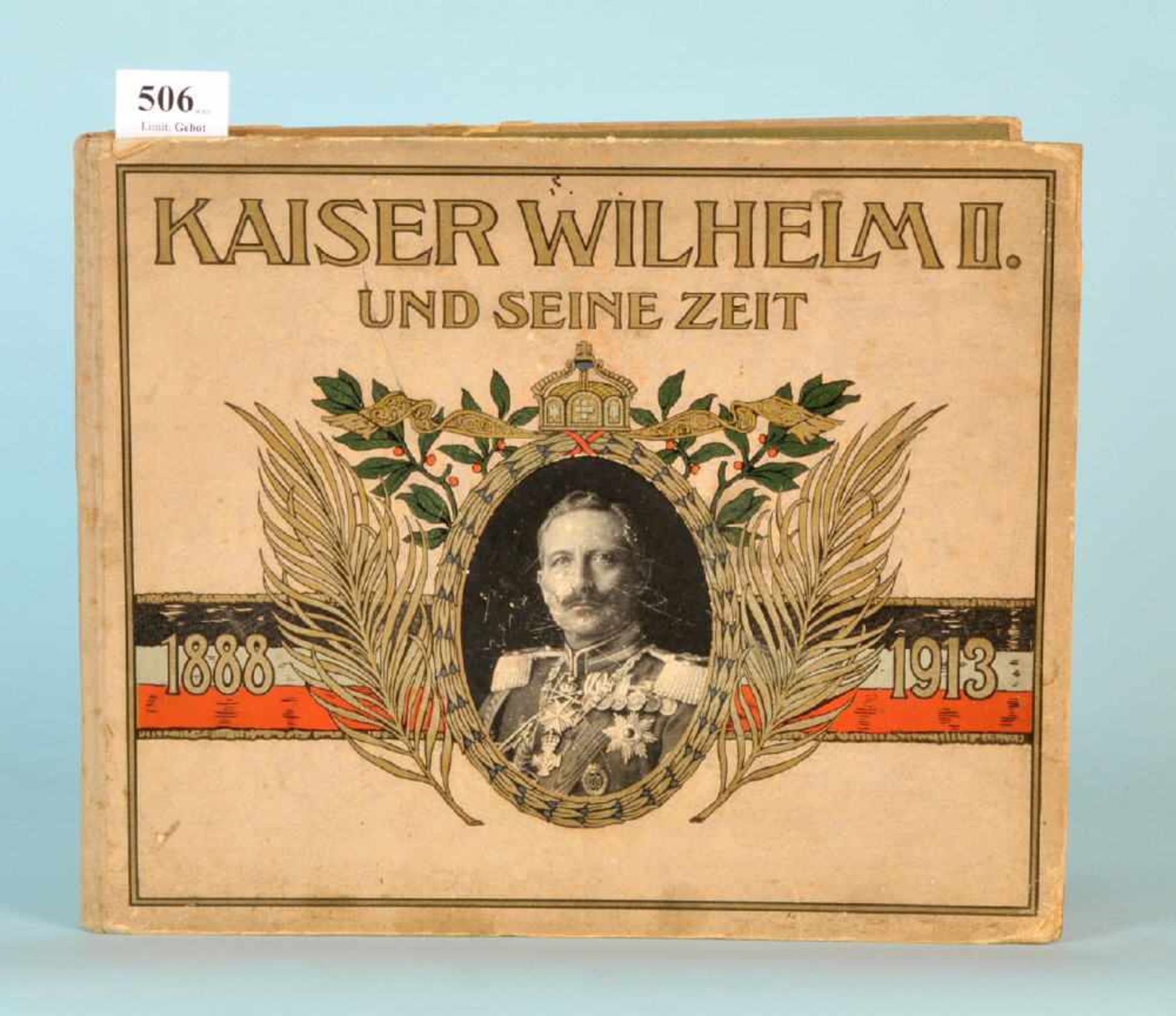 Schöningen, Hans "Kaiser Wilhelm II. und seine Zeit in Wort...""...und Bild", zahlr. Abb., 192 S.,