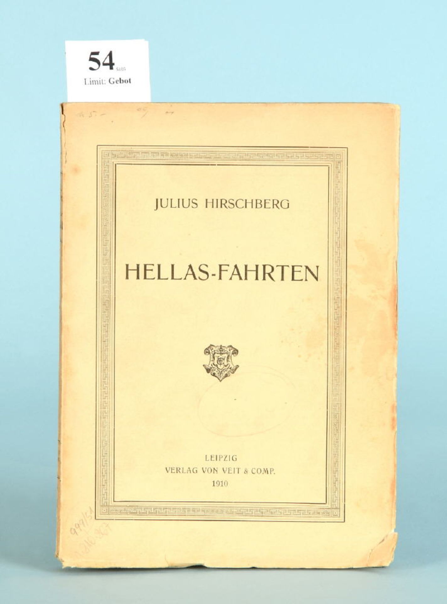 Hirschberg, Julius "Hellas-Fahrten"264 S., Vlg. Veit & Comp., Leipzig, 1910, PpE, l.Gsp.