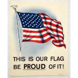 Original Propaganda Poster USA Our Flag Be Proud of It