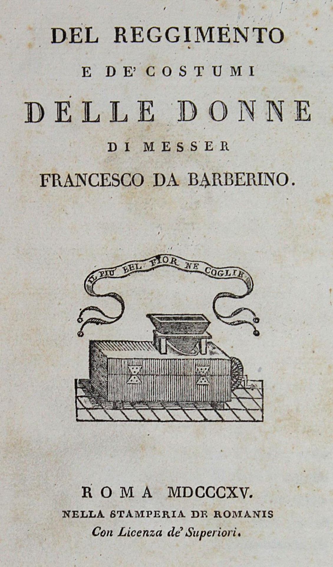 Barberino,F.da (d.i.Francesco di Neri).Del reggimento e de' costumi delle donne.Rom, Romanis 18