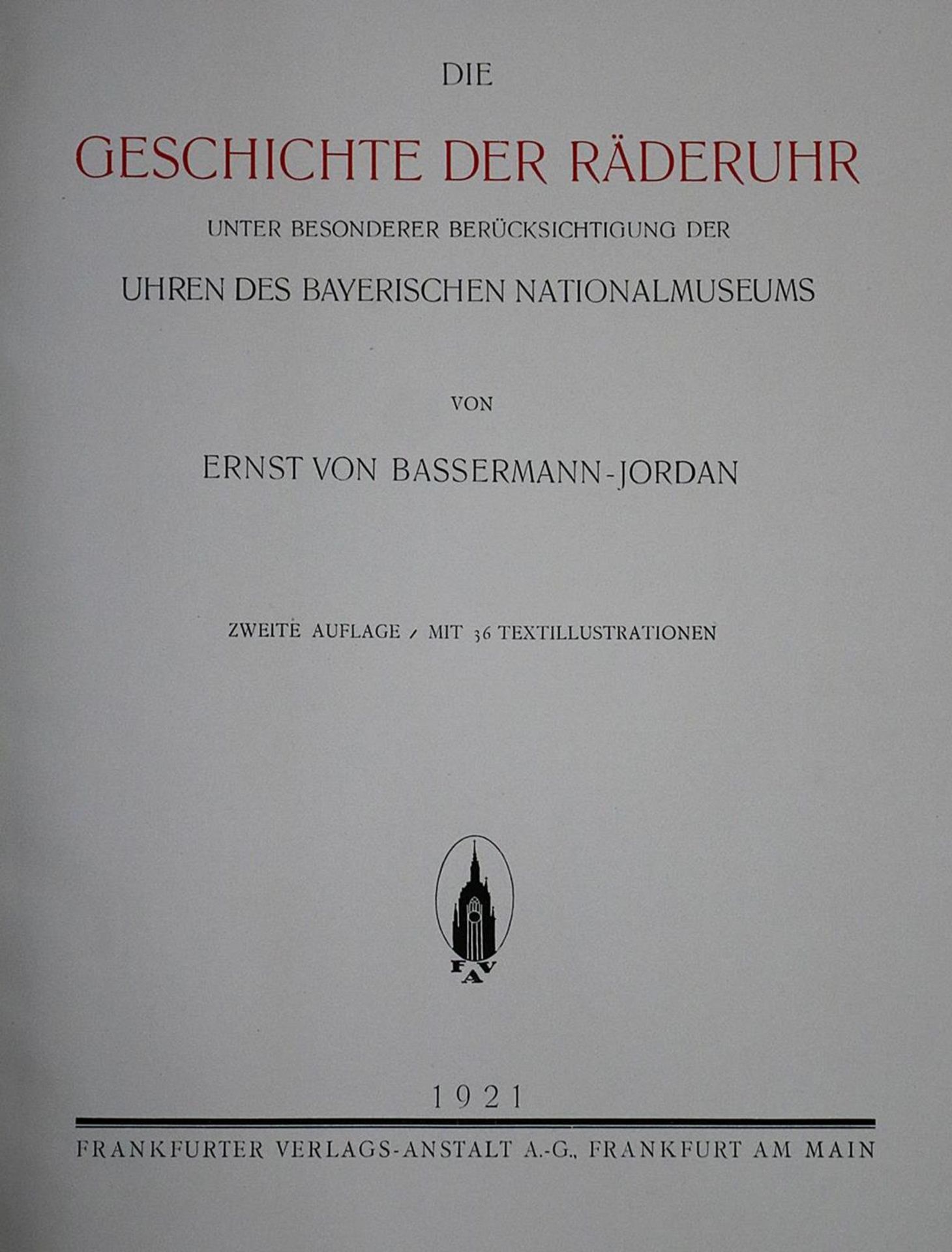 Bassermann-Jordan,E.v.Die Geschichte der Räderuhr. Unter besonderer Berücksichtigung der Uhren - Bild 2 aus 2