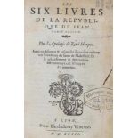 Bodin,J.Les six livres de la republique. Plus l'Apologie de René Herpin. 2 Tle. in 1 Bd. Lyon,