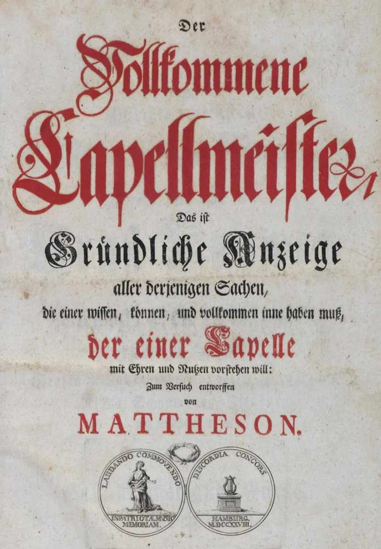 Mattheson,(J.)Der Vollkommene Capellmeister, d.i. gründliche Anzeige aller derjenigen Sachen, d