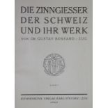 Bossard,G.Die Zinngiesser der Schweiz und ihr Werk. 2 Bde. Zug, Selbstverlag 1920-34. 4°. Mit z