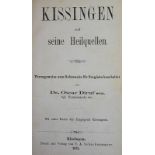 Diruf,O.Kissingen und seine Heilquellen. Bad Kissingen, Schachenmayer 1871. Mit 1 mehrf. gefalt