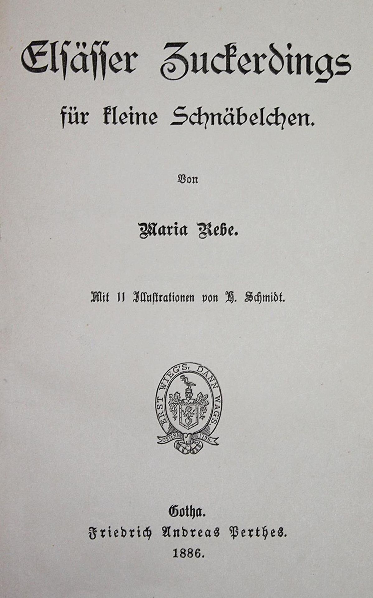 Rebe,M. (d.i. M.Michel).Elsässer Zuckerdings für kleine Schnäbelchen. Gotha, Perthes 1886. Mit - Bild 2 aus 2