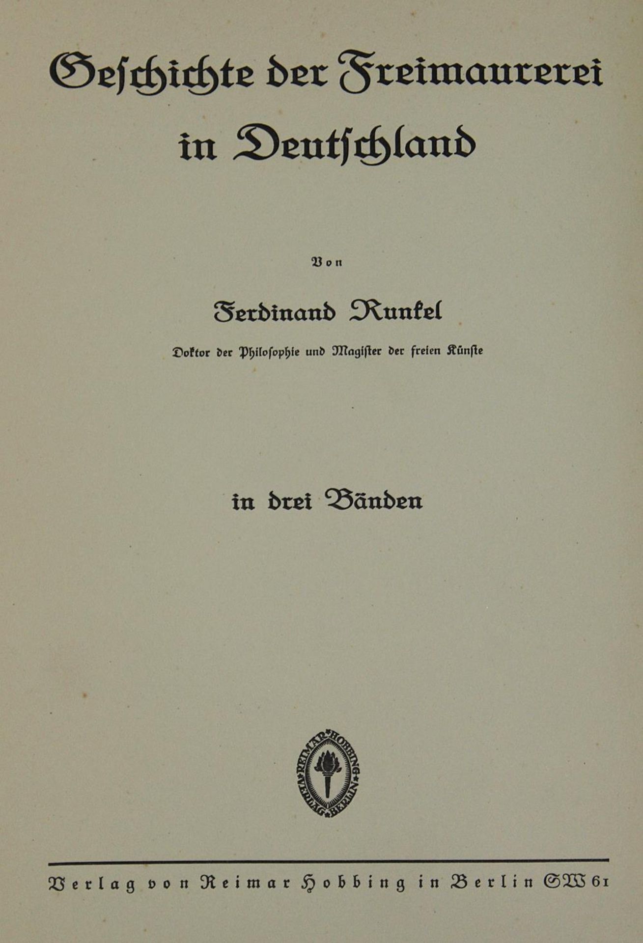 Runkel,F.Geschichte der Freimaurerei in Deutschland. 3 Bde. Bln., Hobbing (1931-32). Kl.4°. Mit