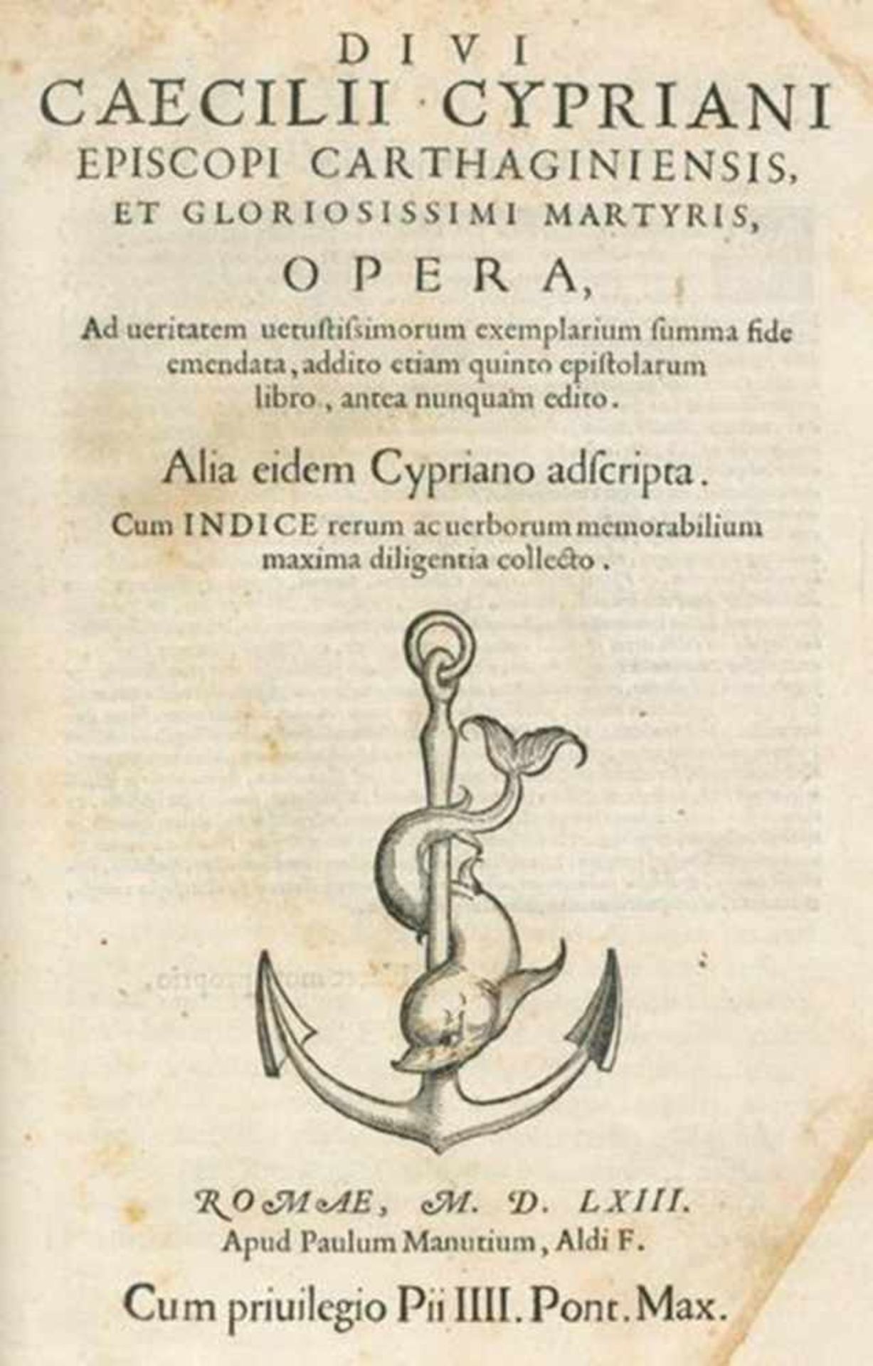 Cyprianus.Opera, ad ueritatem uetustissimorum exemplarium summa fide emendata, addito etiam qui