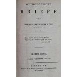 Voss,J.H.Mythologische Briefe. 2. verm. Aufl. 3 Bde. Stgt., Metzler 1827. XX, 307; XXII, 386; I