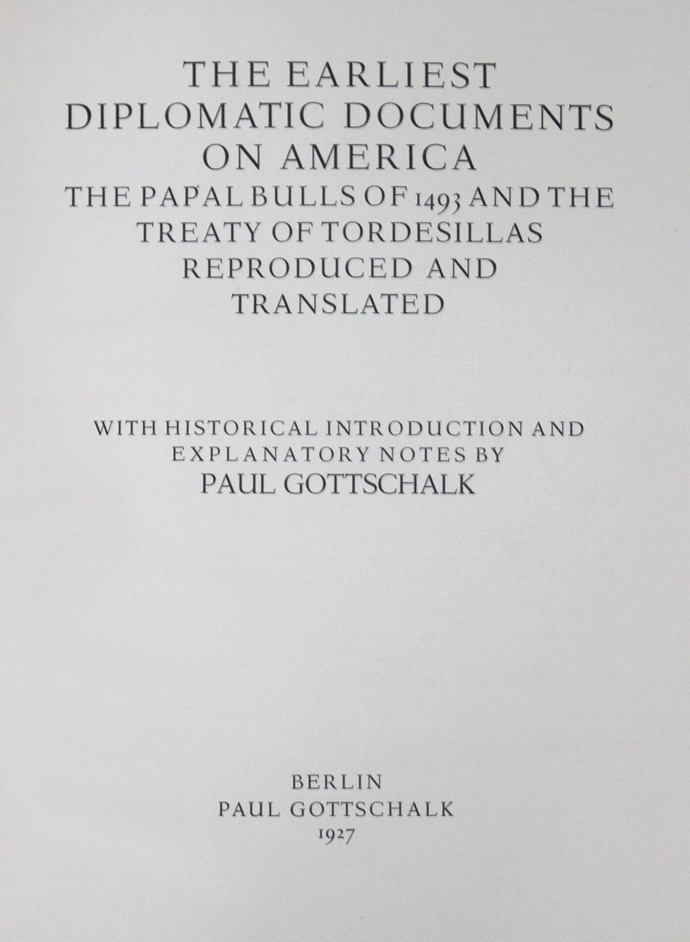 Gottschalk,P.The Earliest Dimplomatic Documents On America, the Papal Bulls of 1493 and the Tre