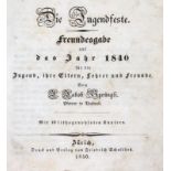 Sprüngli,J.J.Die Jugendfeste. Freundesgabe auf das Jahr 1840 für die Jugend, ihre Eltern, Lehre
