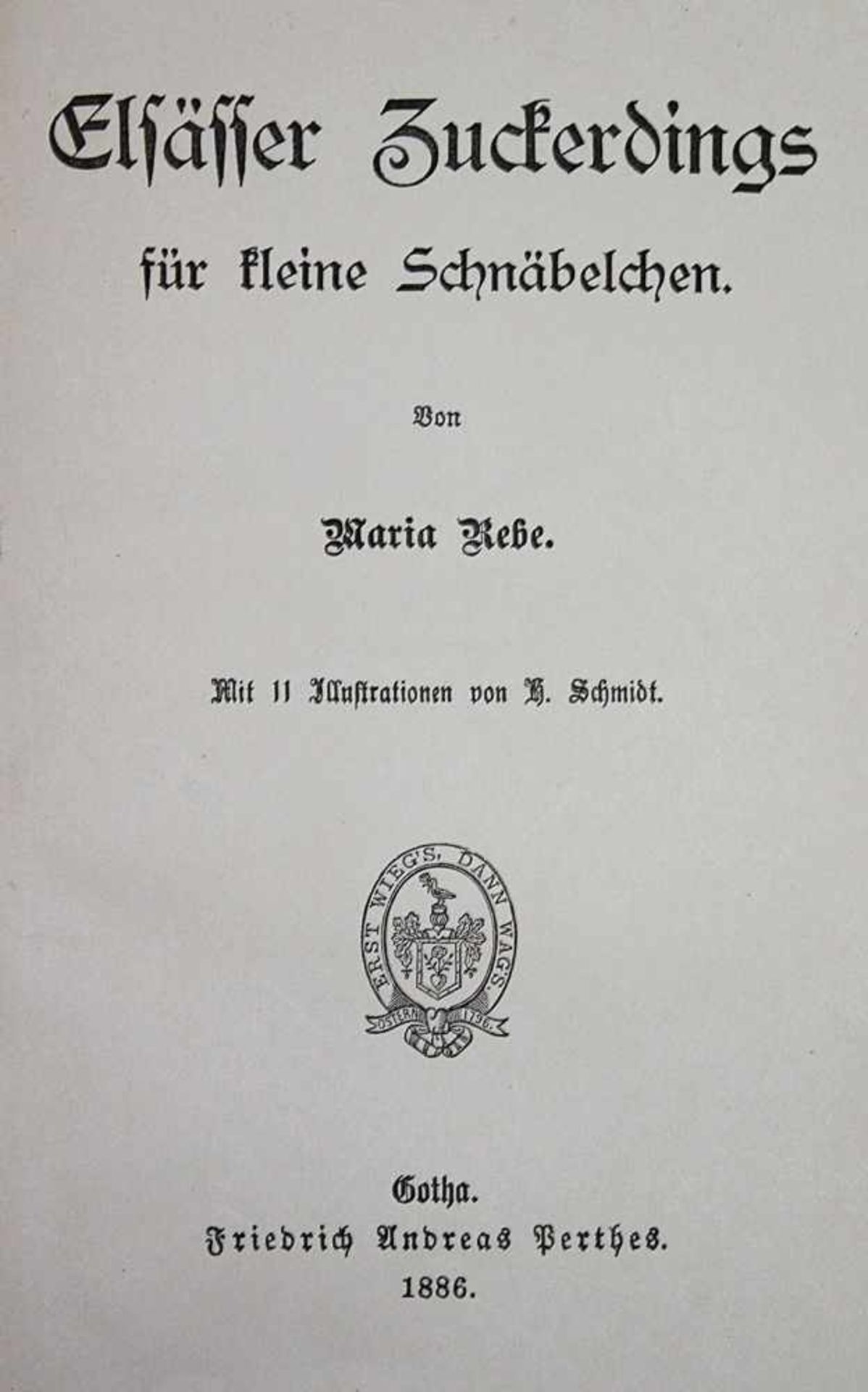 Rebe,M. (d.i. M.Michel).Elsässer Zuckerdings für kleine Schnäbelchen. Gotha, Perthes 1886. Mit