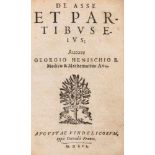 Heinisch,G.De asse et partibus eius. Augsburg, Franck 1606. Kl.8°. Mit 2 gefalt. Tabellen. 3 Bl