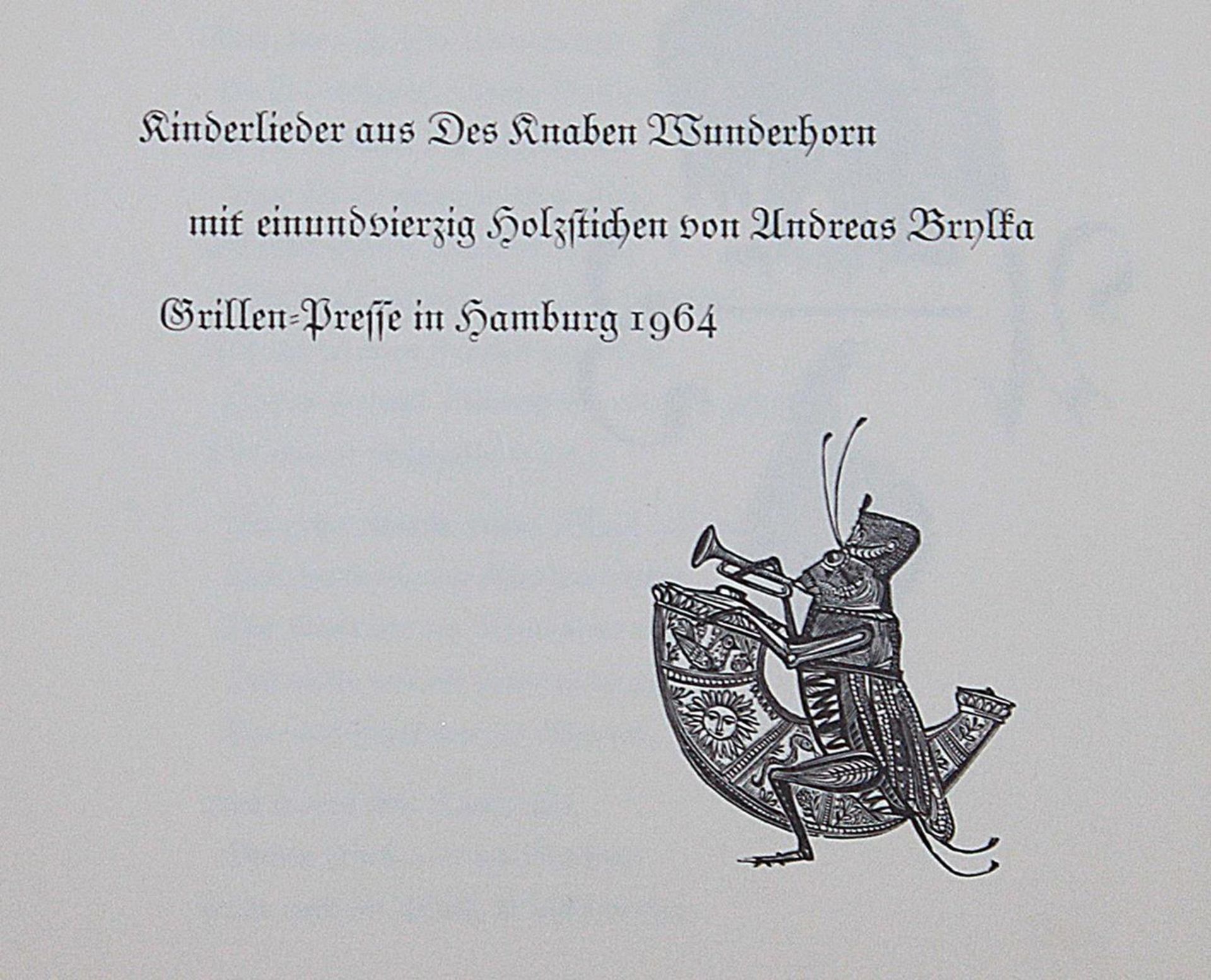 Brylka,A.Kinderlieder aus Des Knaben Wunderhorns. Hbg., Grillen-Presse 1964. Mit 41 Holzstichil