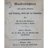 Schubert,G.H.v.Wanderbüchlein eines reisenden Gelehrten nach Salzburg, Tirol und der Lombardey.