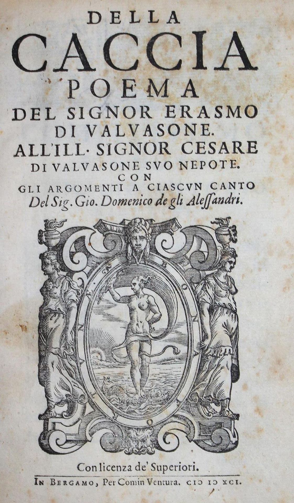 Valvasone,E.de.Della caccia poema. Bergamo, Comin Ventura 1591. Mit Holzschn.-Druckermarke a.T.