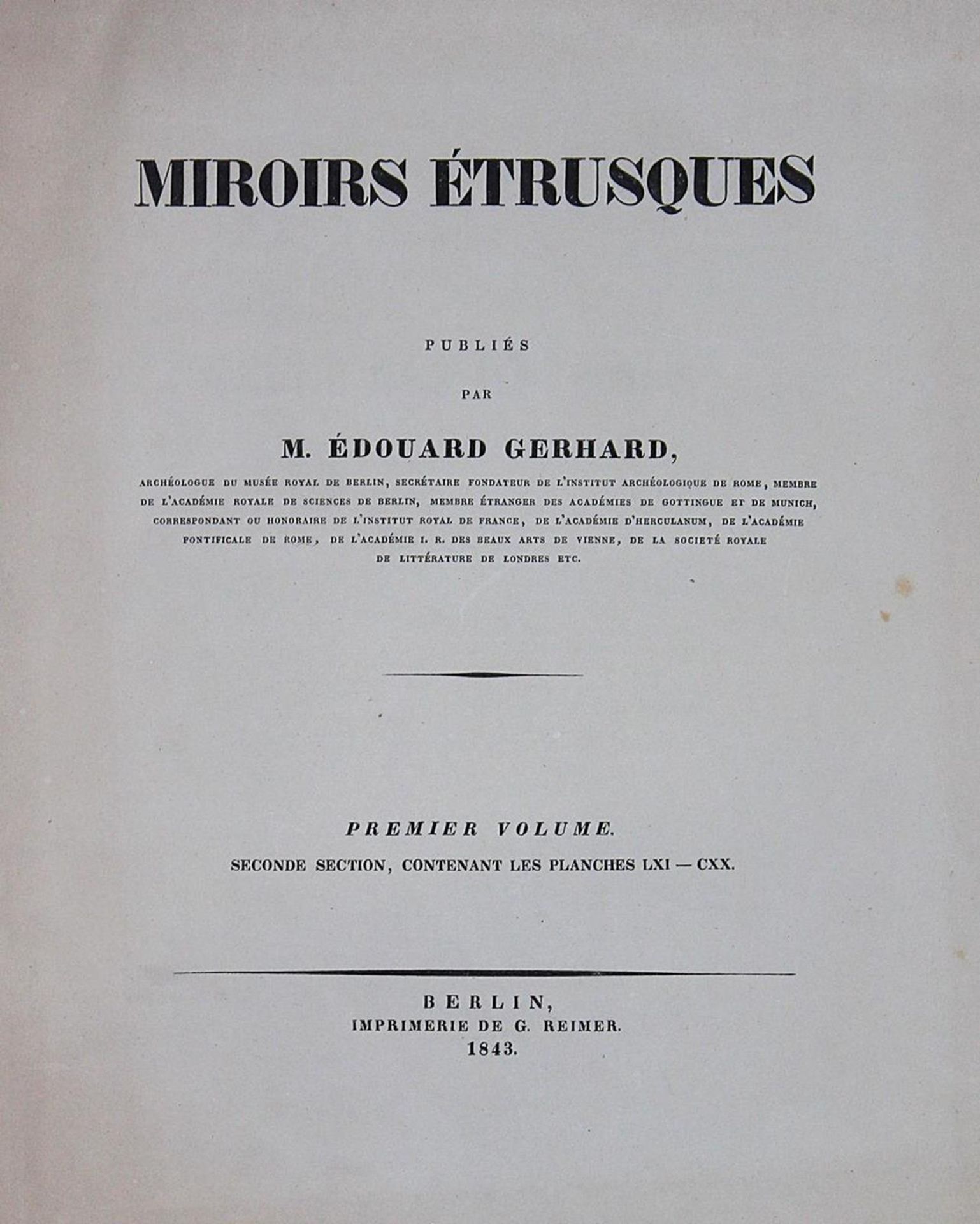 Gerhard,E.Etruskische Spiegel. Bde. 1-4 (von 5) in Lieferungen. Bln., Reimer 1843-67. Fol. Mit