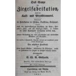 Gebhardt,S.C.R. (Hrsg.).Das Ganze der Ziegelfabrikation, sowie der Kalk- und Gypsbrennerei. Ent