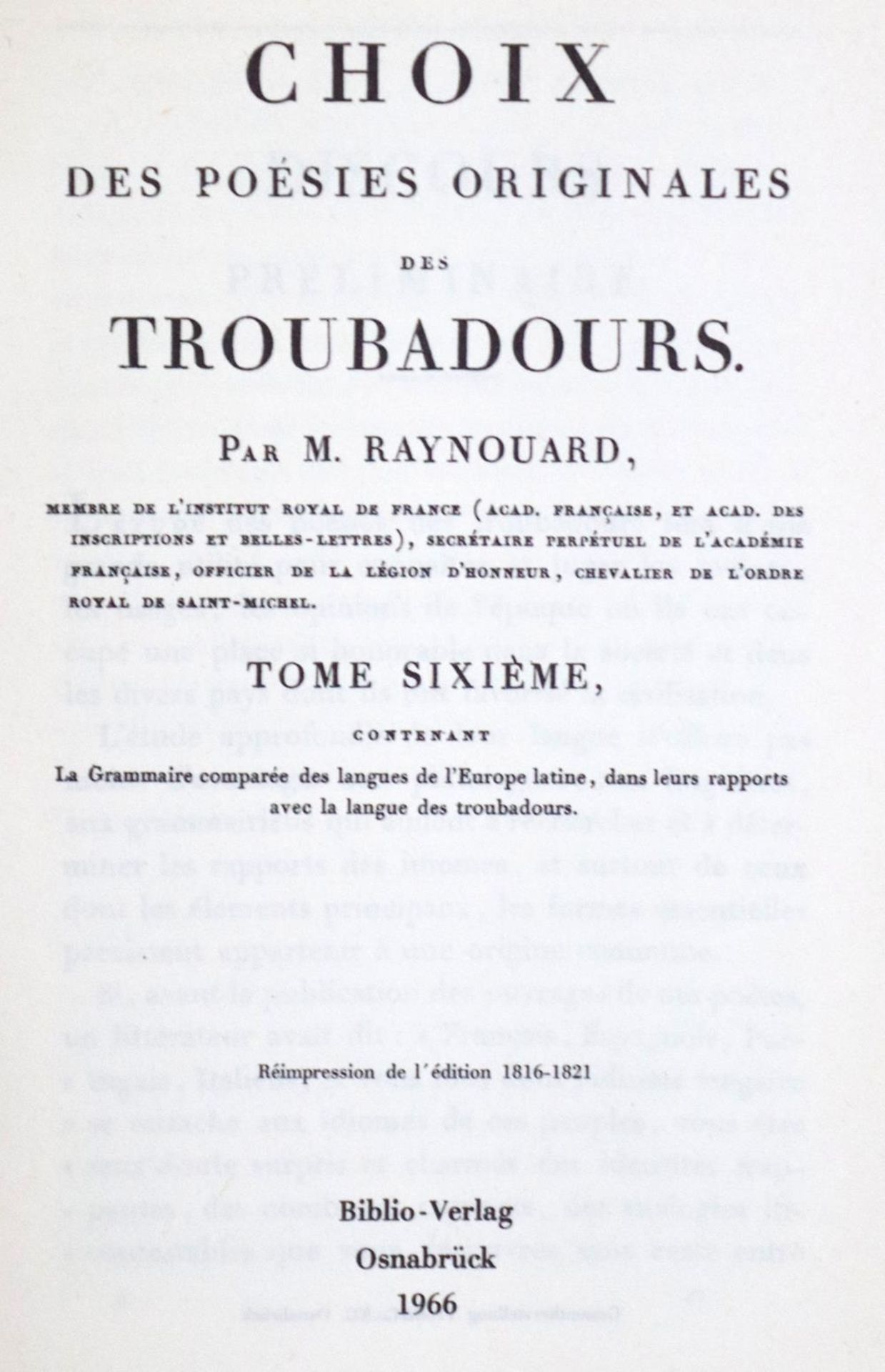 Raynouard,J.F.M.Choix des poesies originales des troubadours. 6 Bde. Reprint der Aufl. 1816-1821.