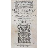 Dolce,L.I qvattro libri delle osservationi,... Di nuouo da lui medesimo ricoretti, et ampliati.