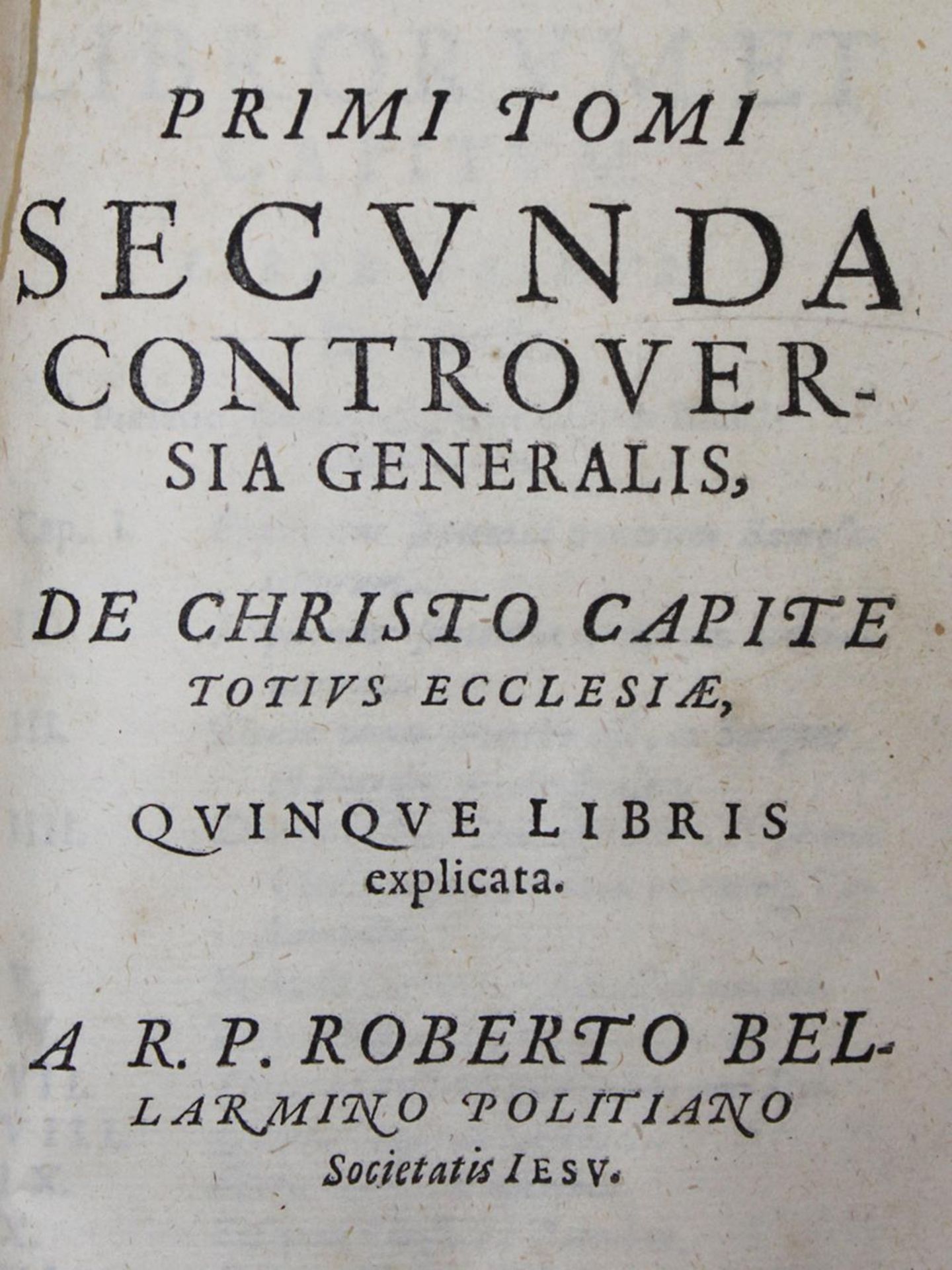 Bellarminus,R.Disputationes de Controversiis christianae fidei, adversus huius temporis - Bild 2 aus 2