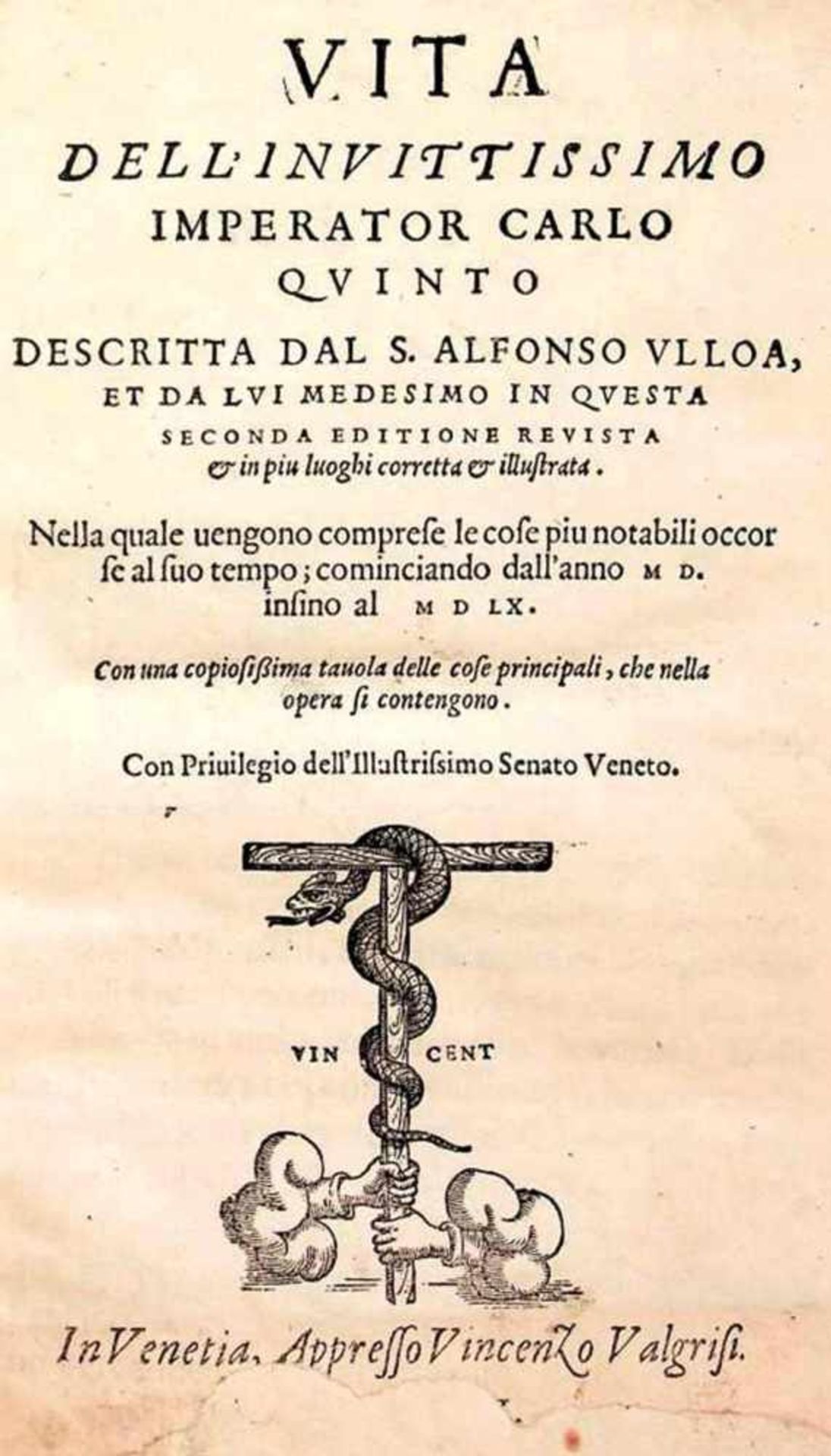 Ulloa,A.de.Vita dell'invitissimo imperator Carlo Qvinto ... Venedig, Vincenzo Valgrisi 1562. 4°.