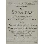 Corelli,A.Opera prima, secunda, terza, quarta. XII Sonatas of three parts for two Violins and a Bass