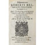 Bellarminus,R.Disputationes de Controversiis christianae fidei, adversus huius temporis