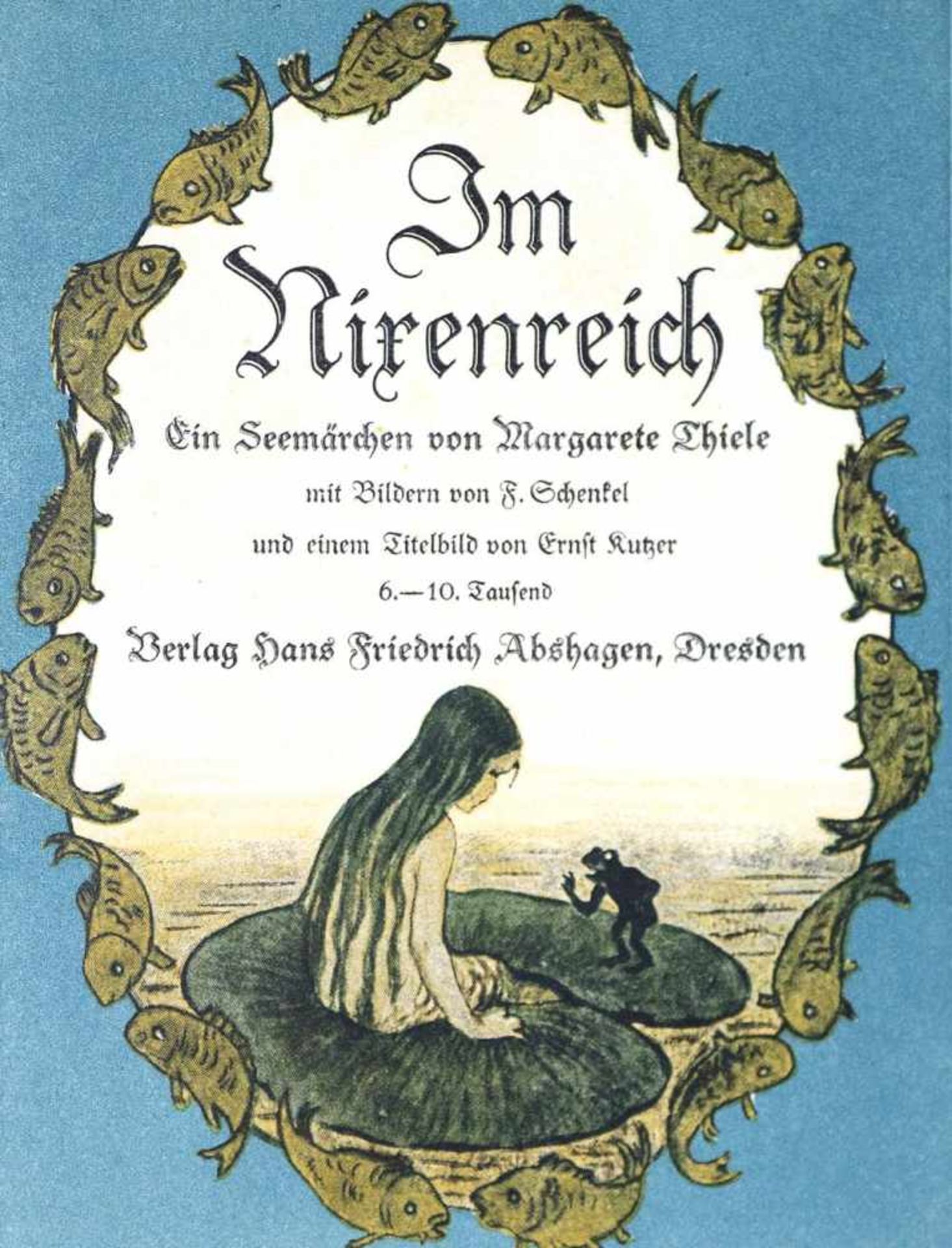 Thiele,M.Im Nixenreich. Ein Seemärchen...6.-10. Tsd. Dresden, Abshagen (1927). Mit 4 Farbtaf. u.