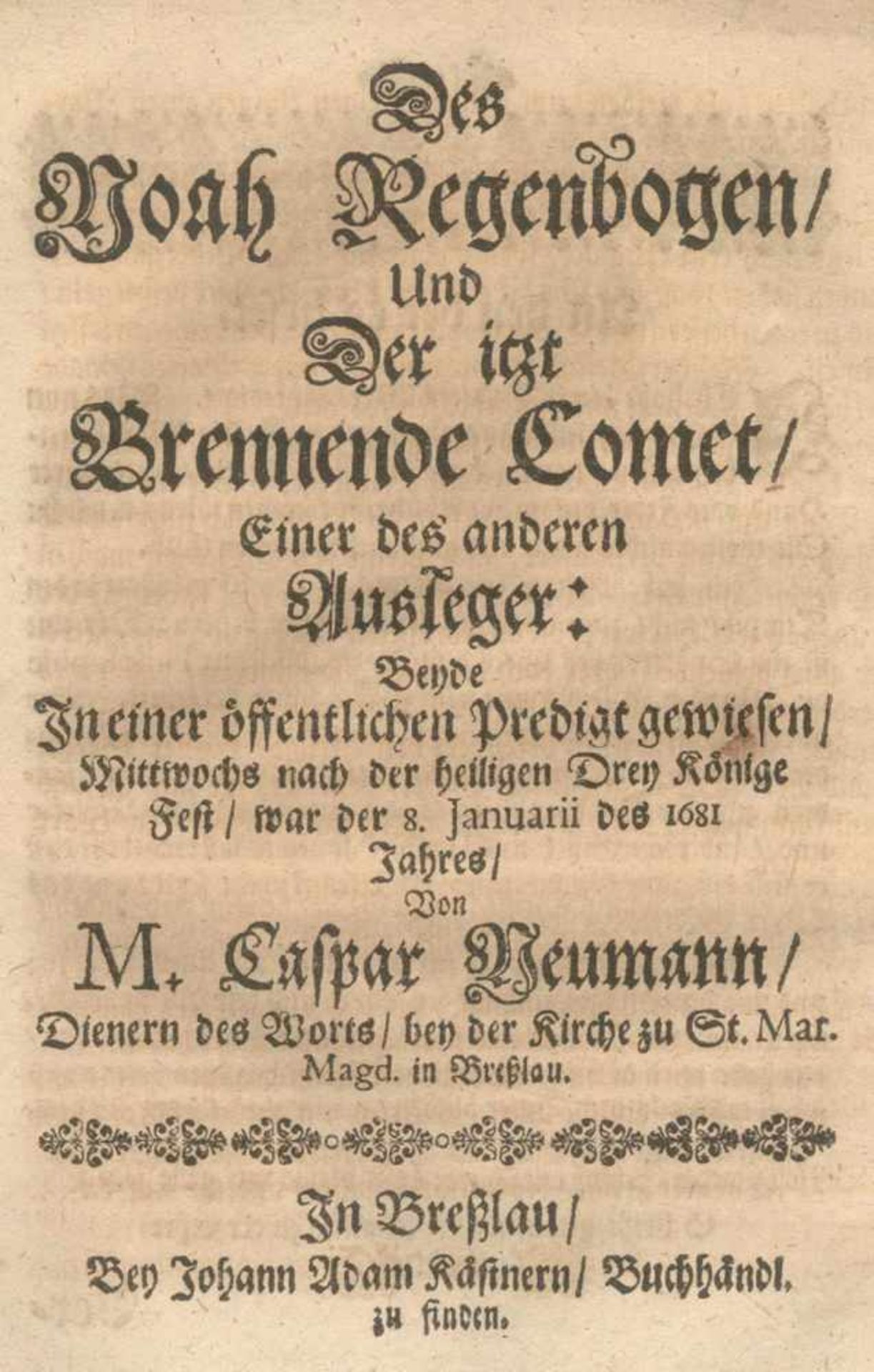Neumann,C.Des Noah Regenbogen, Und Der itzt Brennende Comet, Einer des anderen Ausleger: Beyde In