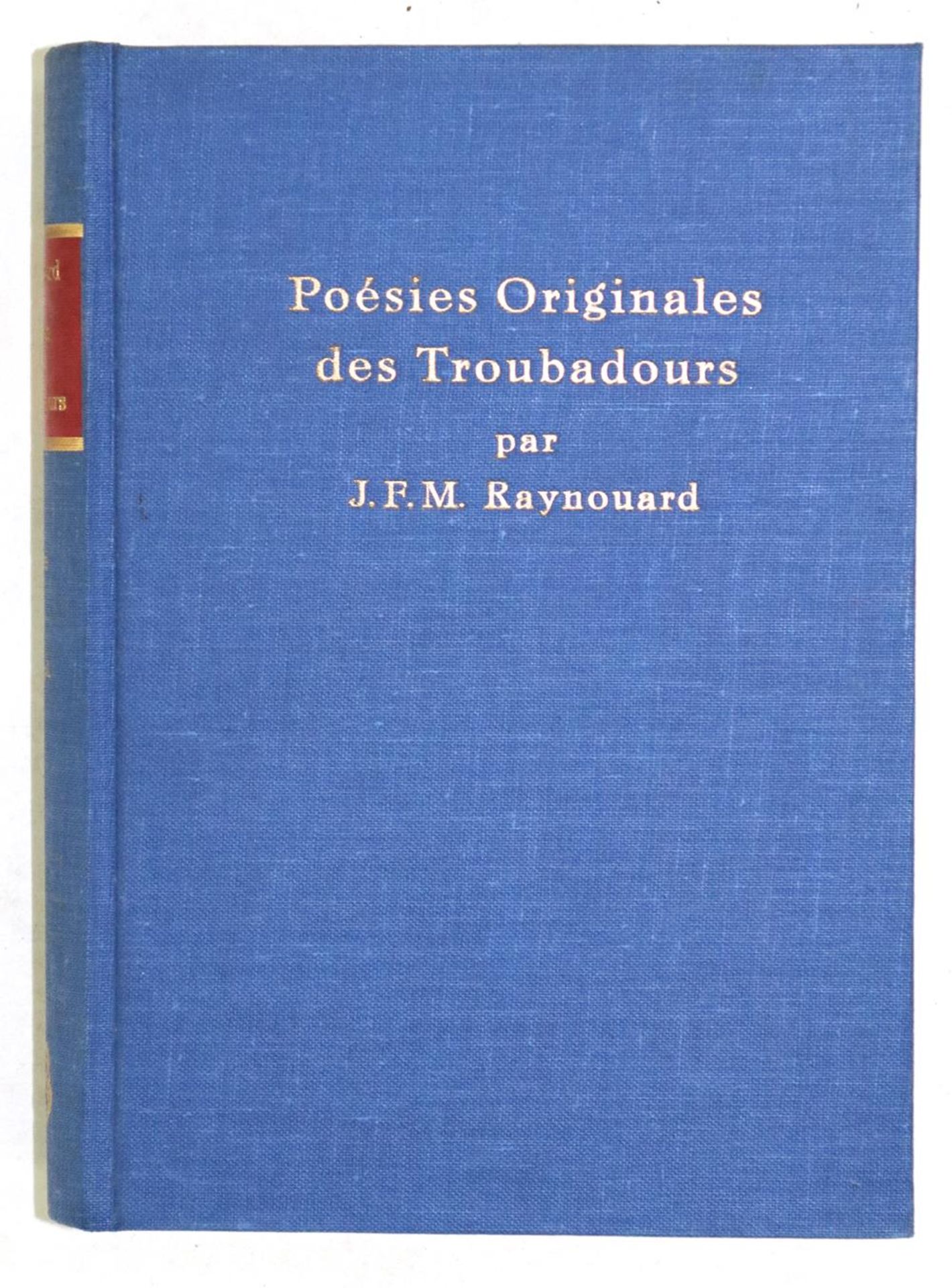 Raynouard,J.F.M.Choix des poesies originales des troubadours. 6 Bde. Reprint der Aufl. 1816-1821. - Image 2 of 2
