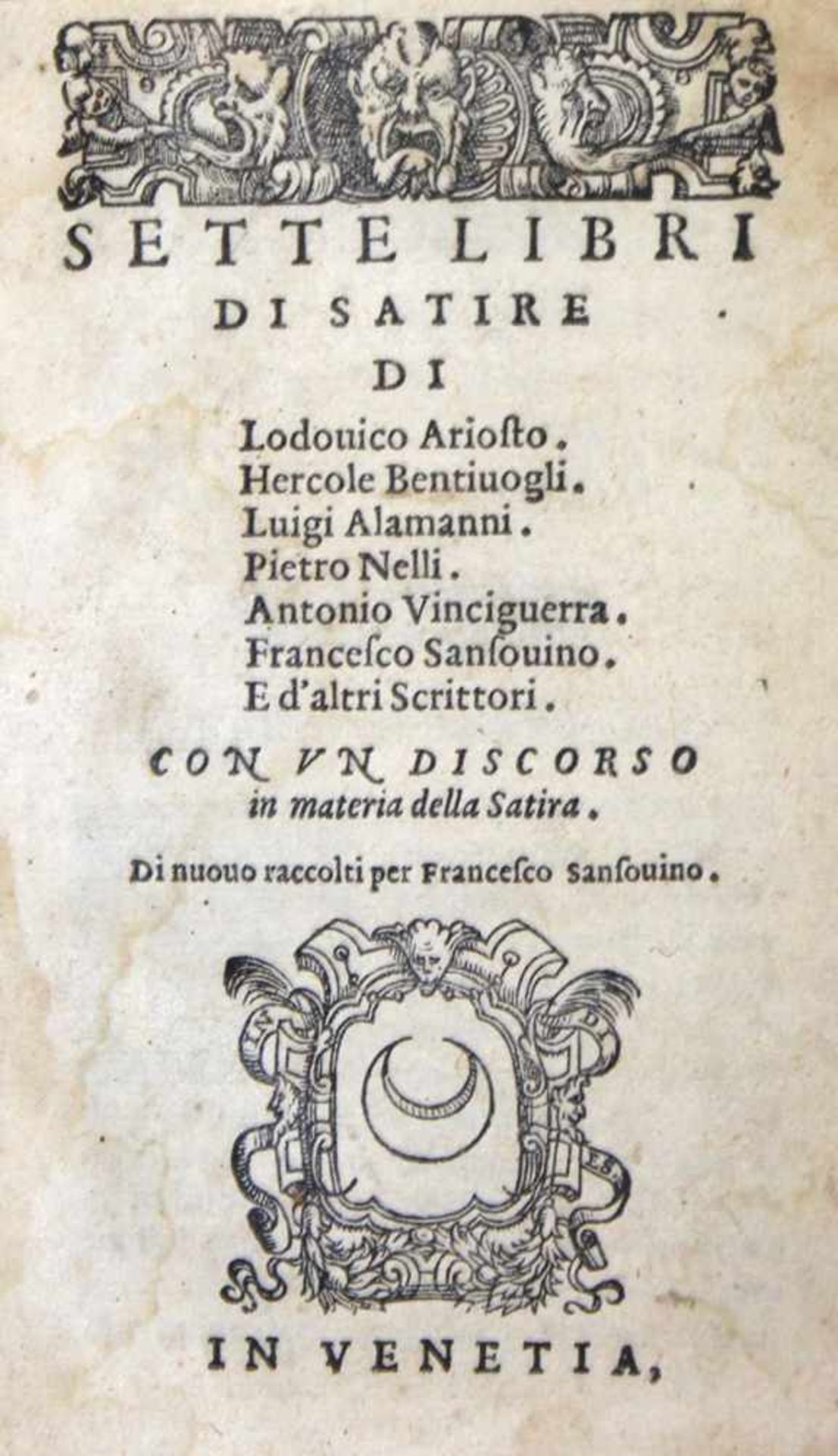 Sansovino,F. (Hrsg.)Sette libri di satire di... Hercole Bentiuogli. Luigi Alamanni. Pietro Nelli.