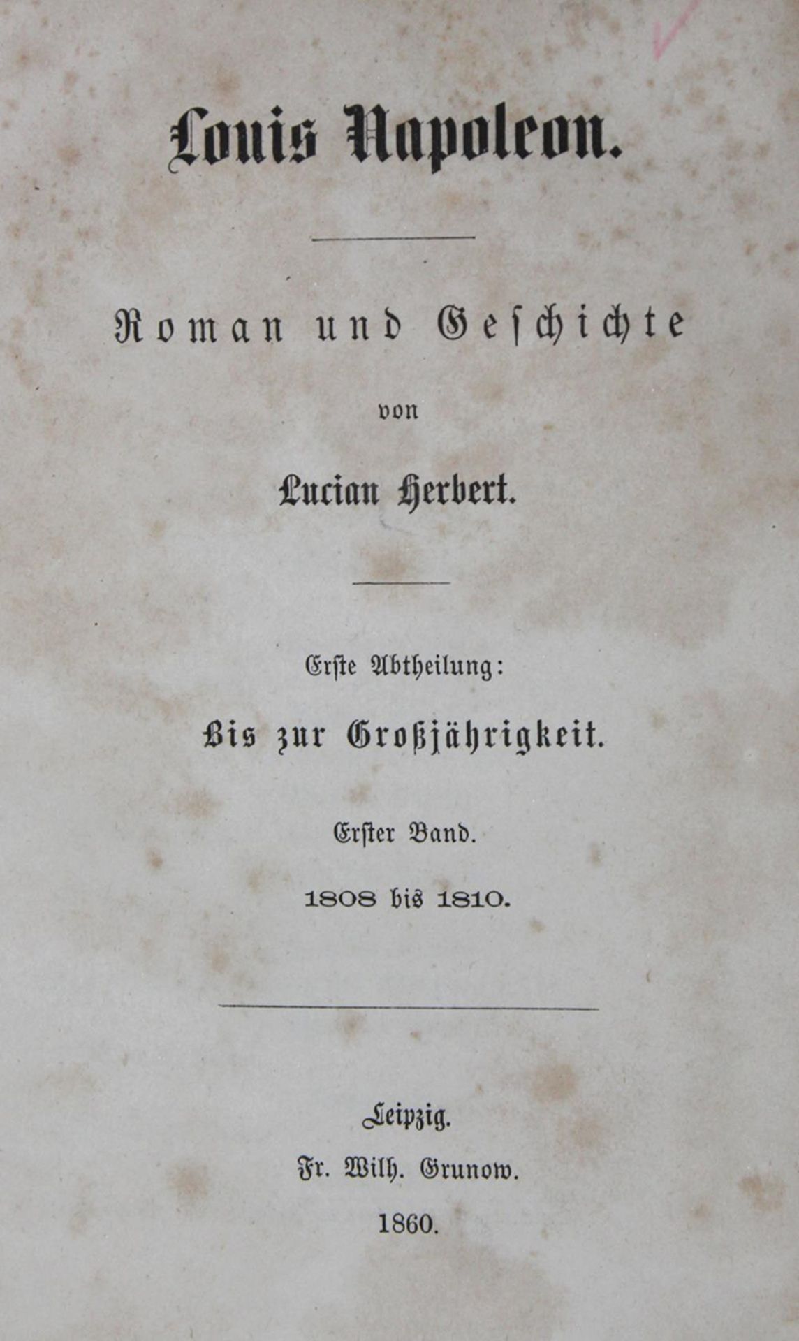 Herbert,L. (d.i. J.Gundling).Louis Napoleon. 10 Tle. in 5 Bdn. Lpz., Grunow 1860-62. Hldrbde. d. Zt.