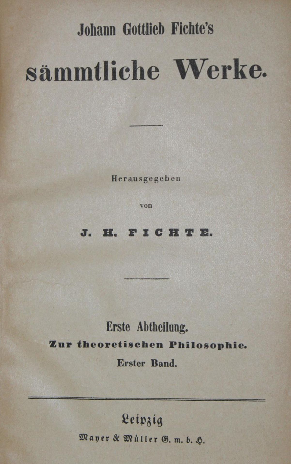 Fichte,J.G.Sämmtliche Werke. 8 Bde. (Und:) Nachgelassene Werke. 3 Bde. Zus. 11 Bde. Lpz., Mayer &