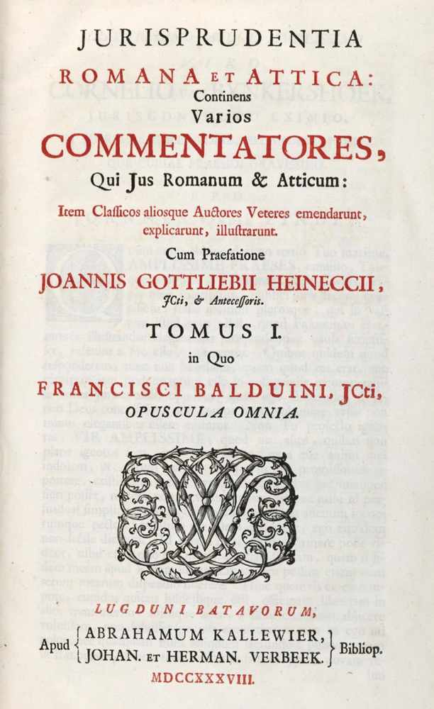 Heineccius,J.G.Jurisprudentia Romana et Attica: continens varios commentatores, qui jus Romanum &
