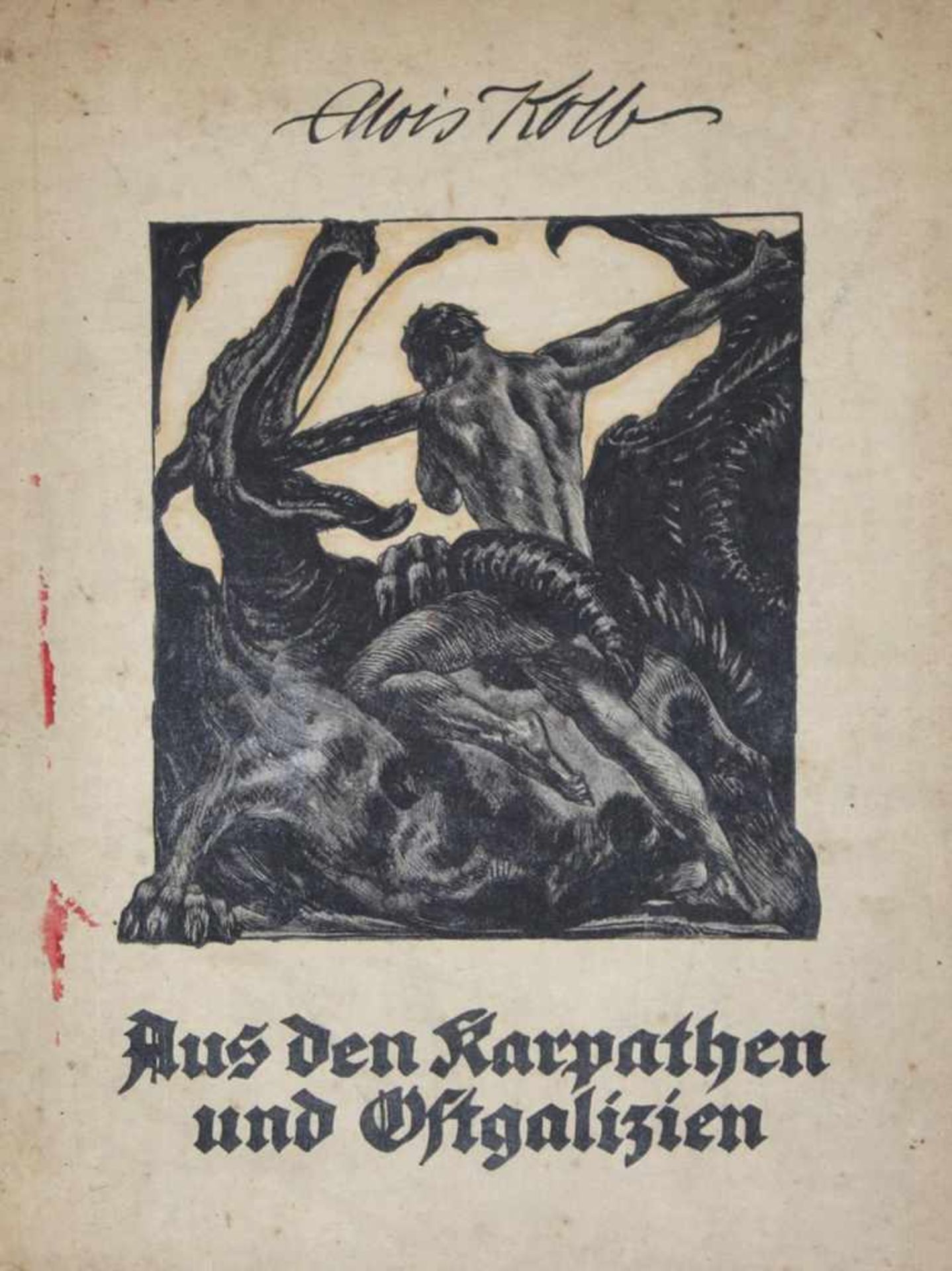 Kolb,A.Aus den Karpathen und Ostgalizien. Mit dem Korps Hoffmann. Wien, Schroll 1917. Gr.4°. Mit