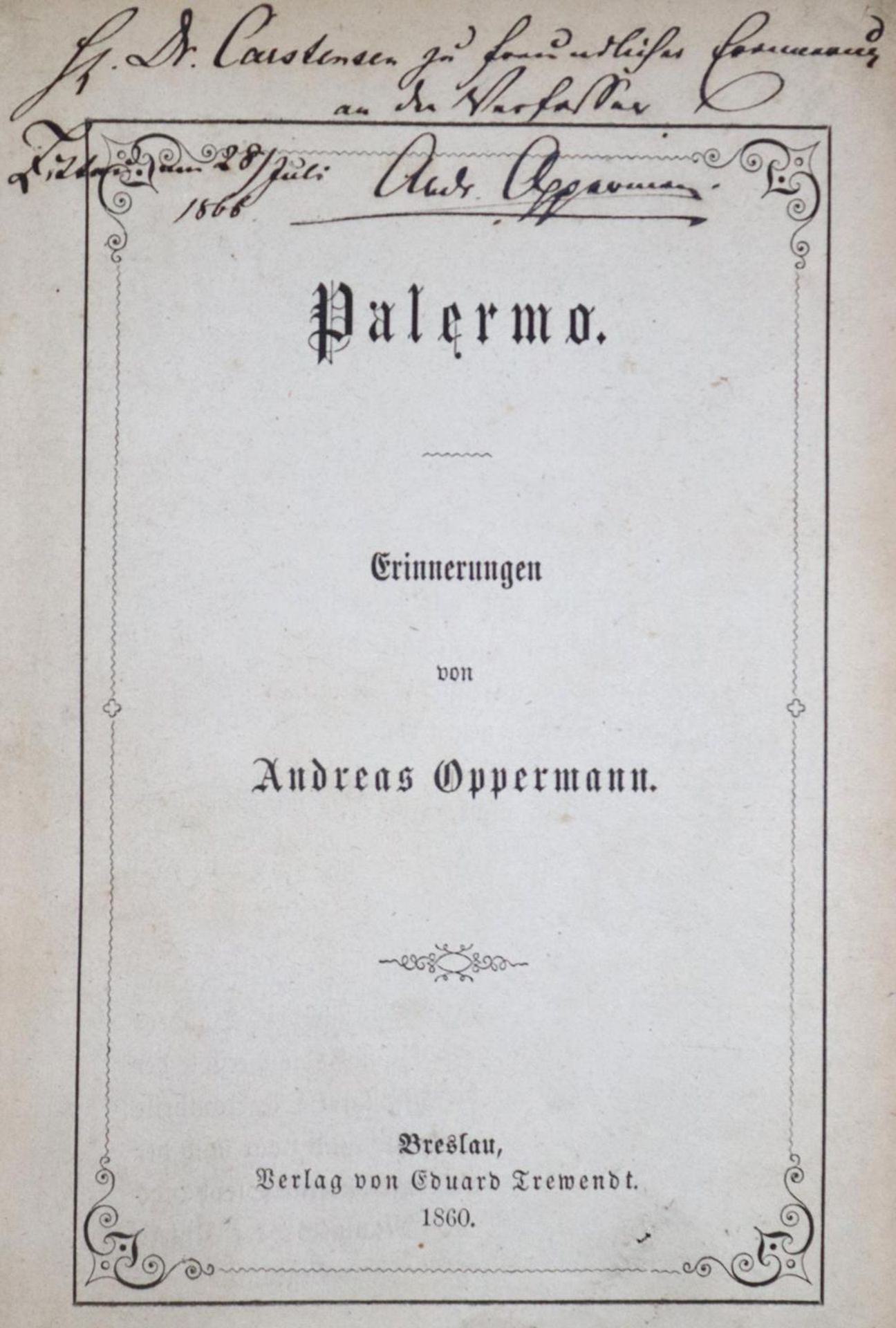 Oppermann,A.Oppermann,A. Palermo. Erinnerungen. Breslau, Trewendt 1860. 2 Bl., 359 S. LOppe