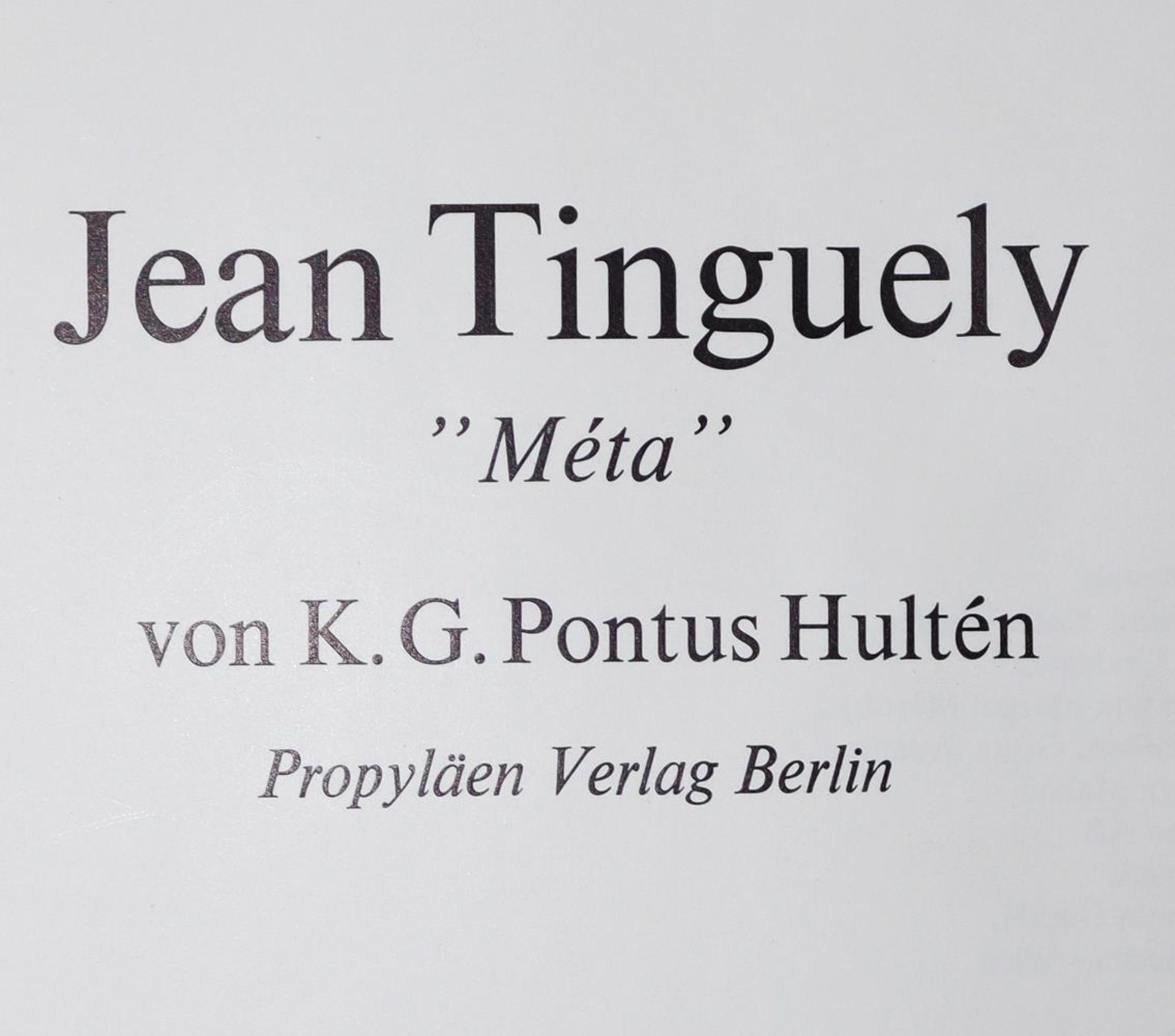 Hulten,K.G.P.Hulten,K.G.P. Jean Tinguely. 'Méta'. Bln., Propyläen (1972). 4°. Mit zaHult - Image 2 of 2