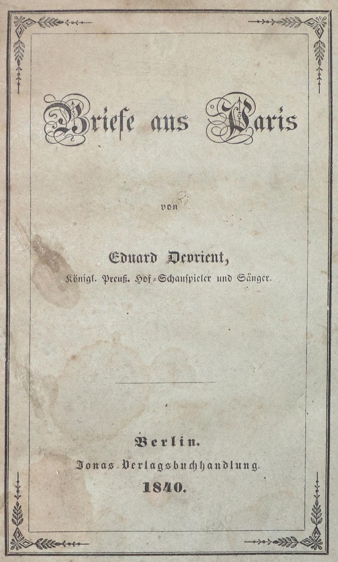 Devrient,E.Devrient,E. Briefe aus Paris. Bln., Jonas 1840. X, 299 S. Obrosch. (Mit EinrDevr