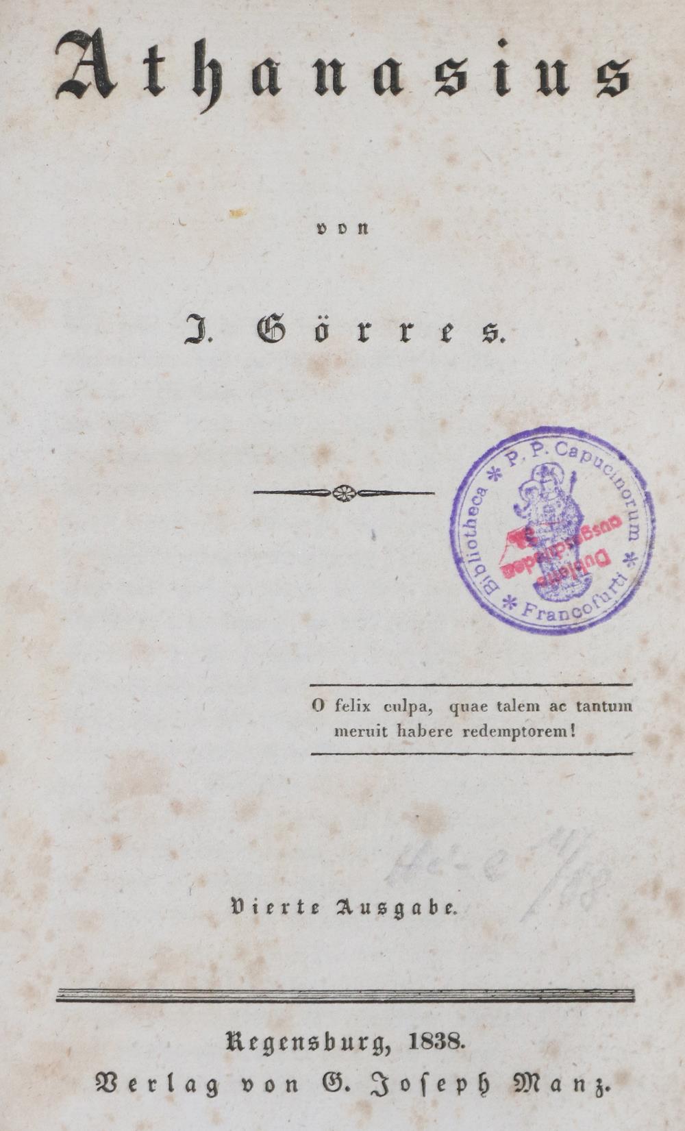 Görres,J.v.Görres,J.v. Athanasius. 4. Aufl. Regensburg, Manz, 1838. 24, 198 S., 1 Bl.Gör