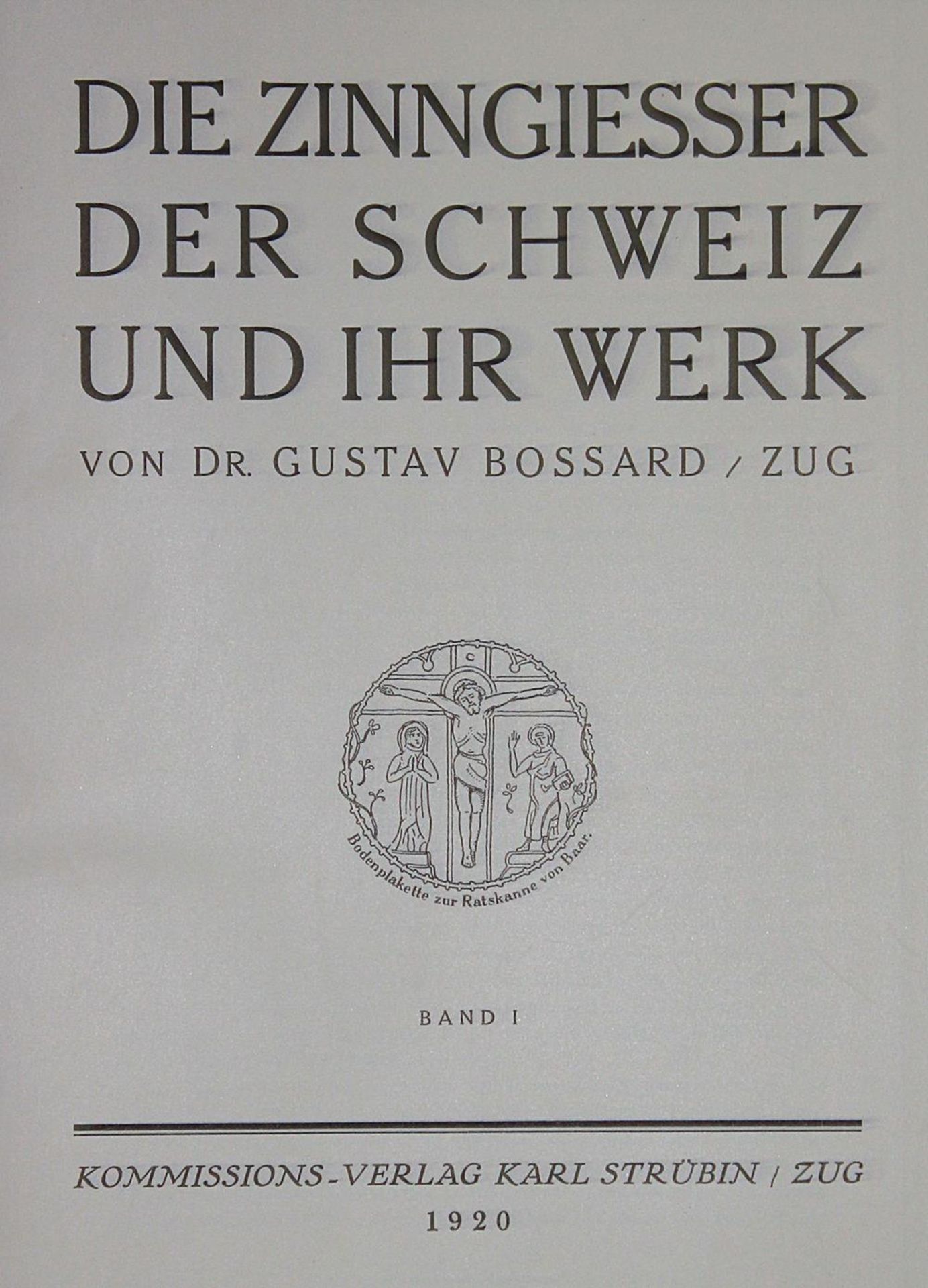 Bossard,G.Bossard,G. Die Zinngiesser der Schweiz und ihr Werk. 2 Bde. Zug, SelbstverlagBoss