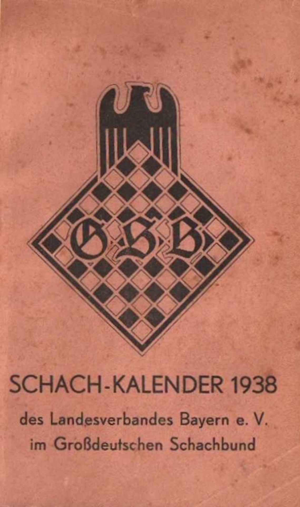 Schach - Kalender 1938 des Landesverbandes Bayerne. V. im Großdeutschen Schachbund. (Nürnberg),
